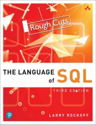 The Language of SQL, 3rd Edition (Rough Cuts)