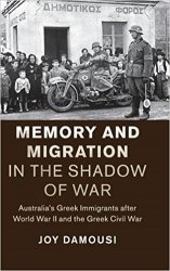 Memory and Migration in the Shadow of War: Australia's Greek Immigrants after World War II and the Greek Civil War