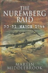 The Nuremberg Raid: 30-31 March 1944