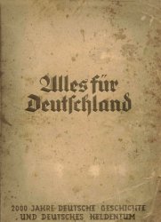 Alles Fuer Deutschland - 2000 Jahre Deutsche Geschichte Und Deutsches Heldentumum