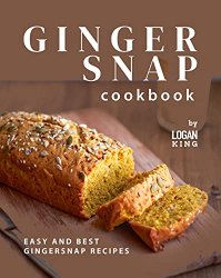 Gingersnap Cookbook: Easy and Best Gingersnap Recipes