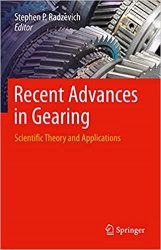 Recent Advances in Gearing: Scientific Theory and Applications