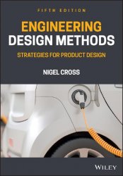 Engineering Design Methods: Strategies for Product Design, 5th Edition