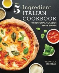 The 5-Ingredient Italian Cookbook
