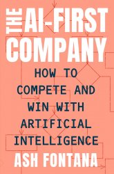 The AI?First Company: How to Compete and Win with Artificial Intelligence