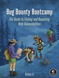 Bug Bounty Bootcamp: The Guide to Finding and Reporting Web Vulnerabilities (Final Release)