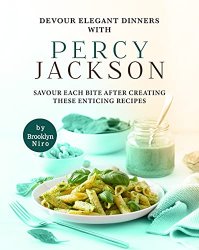 Devour Elegant Dinners with Percy Jackson: Savour Each Bite After Creating These Enticing Recipes