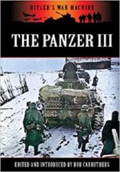 Hitler's War Machine - The Panzer III: Germany's Medium Tank