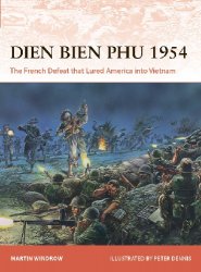 Dien Bien Phu 1954: The French Defeat that Lured America into Vietnam (Osprey Campaign 366)