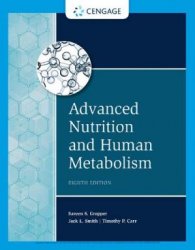 Advanced Nutrition and Human Metabolism. 8th Edition