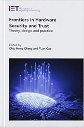 Frontiers in Hardware Security and Trust: Theory, design and practice