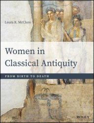 Women in Classical Antiquity: From Birth to Death