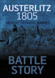 Austerlitz 1805: Battle Story