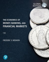 The Economics of Money, Banking, and Financial Markets, Thirteenth Edition, Global Edition