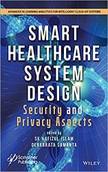 Smart Healthcare System Design: Security and Privacy Aspects