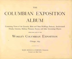 The Columbian exposition album ... World's Columbian exposition, Chicago
