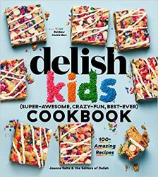 The Delish Kids (Super-Awesome, Crazy-Fun, Best-Ever) Cookbook