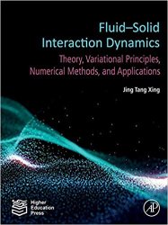 Fluid-Solid Interaction Dynamics: Theory, Variational Principles, Numerical Methods, and Applications