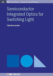 Semiconductor Integrated Optics for Switching Light, Second Edition