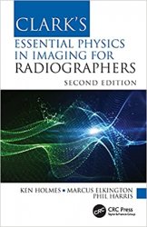 Clark's Essential Physics in Imaging for Radiographers, Second edition