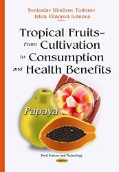 Tropical fruits : from cultivation to consumption and health benefits : papaya