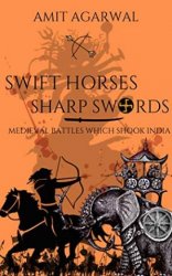 Swift horses Sharp swords: Medieval battles which shook India
