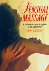 Sensual Massage: An Intimate and Practical Guide to the Art of Touch