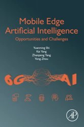 Mobile Edge Artificial Intelligence: Opportunities and Challengeses
