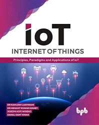 Internet of Things (IoT): Principles, Paradigms and Applications of IoT