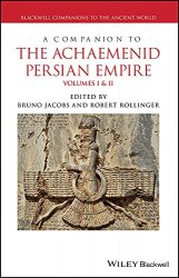 A Companion to the Achaemenid Persian Empire, 2 Volume Set