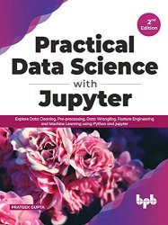 Practical Data Science with Jupyter, 2nd Edition