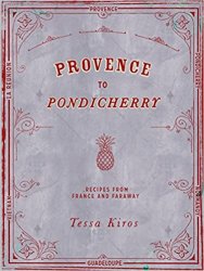 Provence to Pondicherry: Recipes from France and faraway