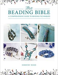 The Beading Bible: The essential guide to beads and beading techniques