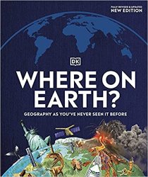 Where on Earth?: Geography As You've Never Seen It Before, 2nd edition