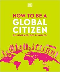 How to be a Global Citizen: Be Informed. Get Involved
