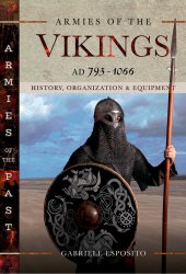 Armies of the Vikings AD 793-1066 (Armies of the Past)