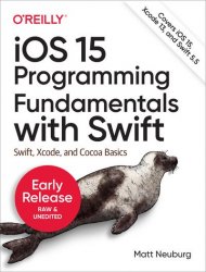 iOS 15 Programming Fundamentals with Swift (Early Release)