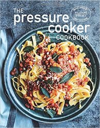 The Pressure Cooker Cookbook (Williams Sonoma)
