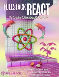 Fullstack React: The Complete Guide to ReactJS and Friends