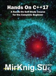 Hands On C++17: A Hands-On Self-Study Book for the Complete Beginner