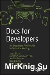 Docs for Developers: An Engineers Field Guide to Technical Writing