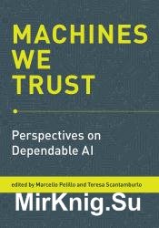 Machines We Trust: Perspectives on Dependable AI