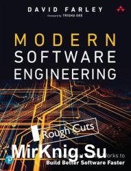 Modern Software Engineering: Doing What Works to Build Better Software Faster (Rough Cuts)