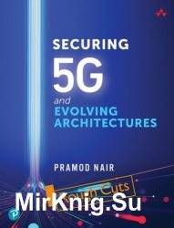Securing 5G and Evolving Architectures (Rough Cuts)