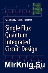 Single Flux Quantum Integrated Circuit Design