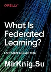 What Is Federated Learning?