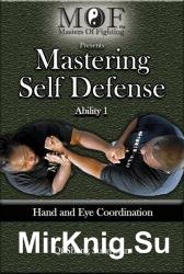 Mastering Self Defense : Ability 1 - Hand and Eye Coordination