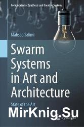 Swarm Systems in Art and Architecture: State of the Art