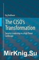 The CISOs Transformation: Security Leadership in a High Threat Landscape