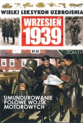 Umundurowanie polowe wojsk motorowych (Wielki Leksykon Uzbrojenia. Wrzesien 1939 Tom 111)